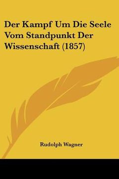 portada Der Kampf Um Die Seele Vom Standpunkt Der Wissenschaft (1857) (en Alemán)