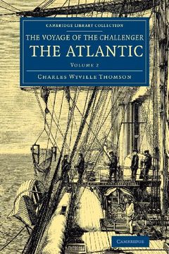 portada The Voyage of the Challenger: The Atlantic 2 Volume Set: Voyage of the Challenger: The Atlantic A Preliminary Account of the General Results of the. Library Collection - Polar Exploration) (in English)