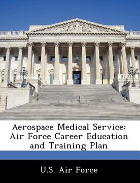 portada aerospace medical service: air force career education and training plan (en Inglés)