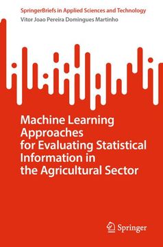 portada Machine Learning Approaches for Evaluating Statistical Information in the Agricultural Sector (en Inglés)