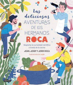 portada Las Deliciosas Aventuras de los Hermanos Roca: Despierta la Curiosidad Científica a Través de la Cocina (Libros de Conocimiento) (in Spanish)