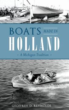 portada Boats Made in Holland: A Michigan Tradition (en Inglés)