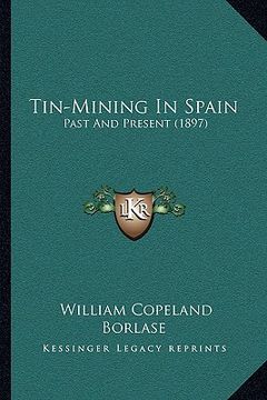 portada tin-mining in spain: past and present (1897) (in English)
