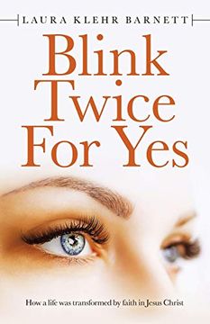 portada Blink Twice for Yes: How a Life was Transformed by Faith in Jesus Christ (in English)