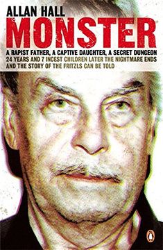 portada Monster: an Austrian Nightmare: The Story Of Josef Fritzl And His 24-year Reign Of Terror