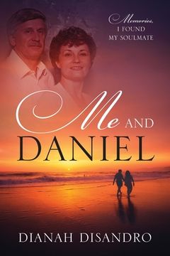 portada Me and Daniel: Memories, How I Found My Soulmate (in English)