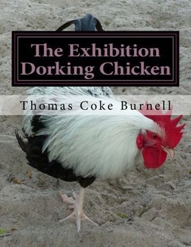 portada The Exhibition Dorking Chicken: Hints to Exhibitors and Poultry Fanciers of the Dorking Fowl