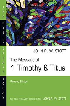portada The Message of 1 Timothy & Titus: Guard the Truth (Bible Speaks Today) (en Inglés)