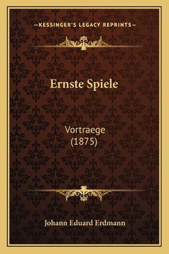 portada Ernste Spiele: Vortraege (1875) (in German)
