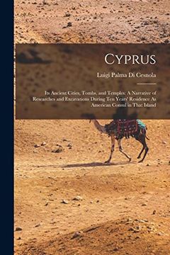 portada Cyprus: Its Ancient Cities, Tombs, and Temples: A Narrative of Researches and Excavations During ten Years' Residence as American Consul in That Island (in English)