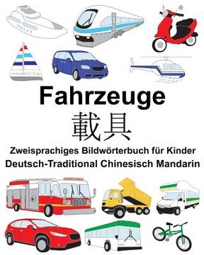 portada Deutsch-Traditional Chinesisch Mandarin Fahrzeuge Zweisprachiges Bildwörterbuch für Kinder (en Alemán)