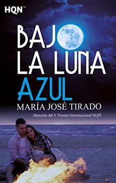 portada BAJO LA LUNA AZUL (MENCIÓN DEL V PREMIO INTERNACIONAL HQÑ) (HQN)