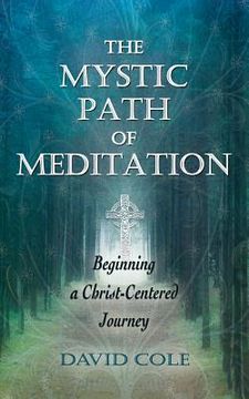 portada The Mystic Path of Meditation: Beginning a Christ-Centered Journey (en Inglés)