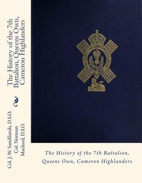 portada The History of the 7th Battalion, Queens Own, Cameron Highlanders (en Inglés)