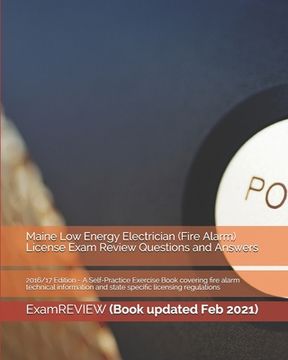 portada Maine Low Energy Electrician (Fire Alarm) License Exam Review Questions and Answers 2016/17 Edition: A Self-Practice Exercise Book covering fire alarm (in English)
