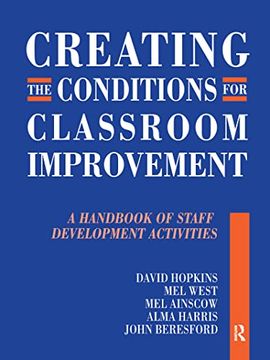 portada Creating the Conditions for Classroom Improvement: A Handbook of Staff Development Activities
