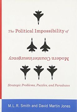 portada The Political Impossibility Of Modern Counterinsurgency: Strategic Problems, Puzzles, And Paradoxes (columbia Studies In Terrorism And Irregular Warfare) (en Inglés)