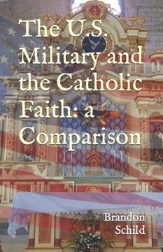 portada The U.S. Military and the Catholic Faith: A Comparison (en Inglés)