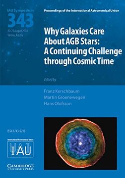 portada Why Galaxies Care about Agb Stars (Iau S343): A Continuing Challenge Through Cosmic Time