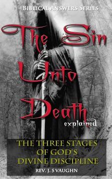 portada The "Sin Unto Death" Explained: The Three Stages of Divine Discipline (en Inglés)