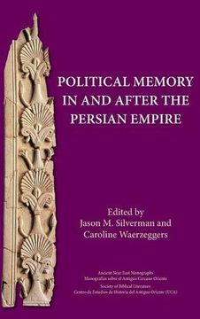 portada Political Memory in and after the Persian Empire (Ancient Near East Monographs)