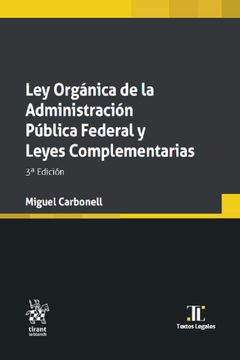 portada Ley Orgánica de la Administración Pública Federal y Leyes Complementarias 3ª Edición (in Spanish)