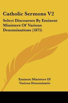 portada catholic sermons v2: select discourses by eminent ministers of various denominations (1875)