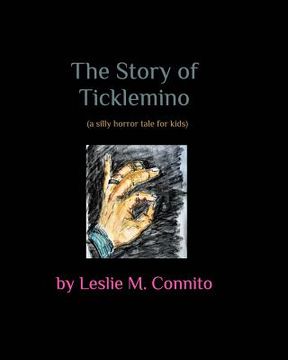 portada The Story of Ticklemino: A funny horror tale for kids. (en Inglés)