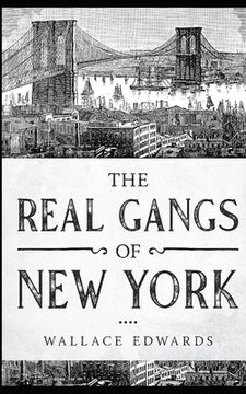 portada The Real Gangs of New York (en Inglés)