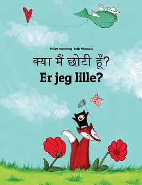 portada Kya maim choti hum? Er jeg lille?: Hindi-Danish (Dansk): Children's Picture Book (Bilingual Edition) (in Hindi)