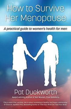 portada How to Survive Her Menopause - A Practical Guide to Women's Health for Men (in English)