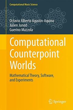 portada Computational Counterpoint Worlds: Mathematical Theory, Software, and Experiments (Computational Music Science) (en Inglés)