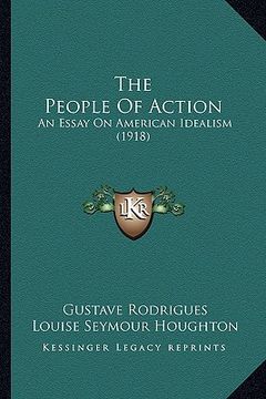 portada the people of action: an essay on american idealism (1918)