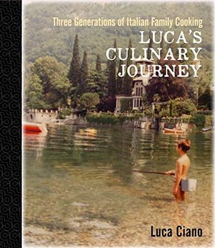 portada Luca'S Culinary Journey: Three Generations of Italian Family Cooking (en Inglés)