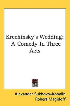 portada krechinsky's wedding: a comedy in three acts (en Inglés)