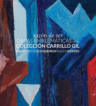 portada Razón de Ser. Obras Emblemáticas de la Colección Carrillo Gil. (in Spanish)