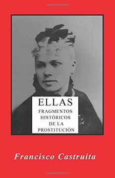 portada Ellas: Fragmentos Historicos de la Prostitucion.