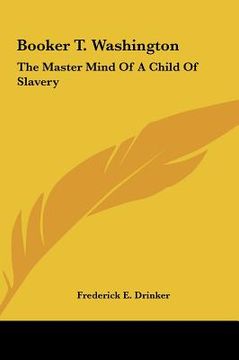 portada booker t. washington: the master mind of a child of slavery the master mind of a child of slavery (en Inglés)