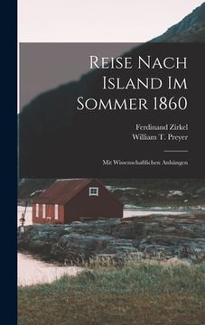 portada Reise Nach Island Im Sommer 1860: Mit Wissenschaftlichen Anhängen (en Alemán)