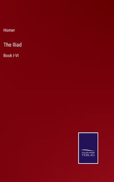 portada The Iliad: Book I-VI (en Inglés)