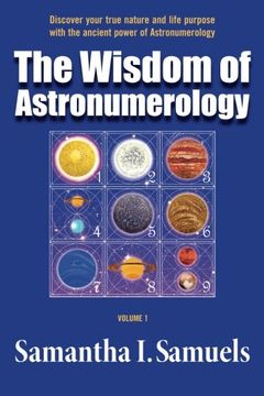 portada The Wisdom of Astronumerology Volume 1: Discover your true nature and life purpose with the ancient power of Astronumerology (en Inglés)