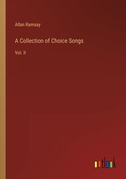 portada A Collection of Choice Songs: Vol. II (en Inglés)