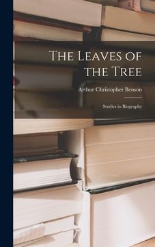 portada The Leaves of the Tree: Studies in Biography (in English)