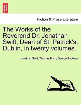 portada the works of the reverend dr. jonathan swift, dean of st. patrick's, dublin, in twenty volumes. (en Inglés)