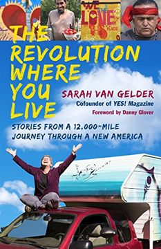 portada The Revolution Where you Live: Stories From a 12,000-Mile Journey Through a new America (en Inglés)