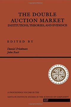 portada The Double Auction Market: Institutions, Theories, and Evidence (Santa fe Institute Series) (en Inglés)