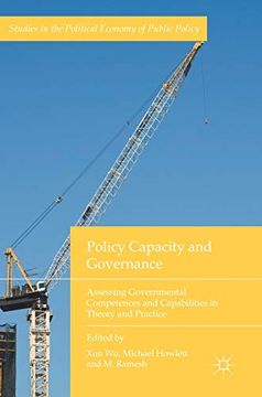 portada Policy Capacity and Governance Assessing Governmental Competences and Capabilities in Theory and Practice Studies in the Political Economy of Public Policy (in English)