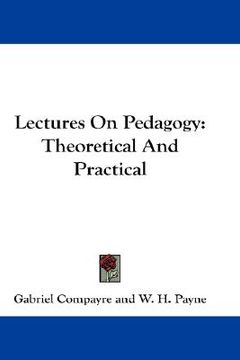 portada lectures on pedagogy: theoretical and practical (en Inglés)