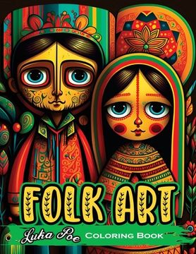 portada Folk Art Coloring Book: Relax with 50 Original Illustrations Inspired by Traditional Folk Art (in English)