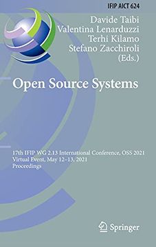 portada Open Source Systems: 17Th Ifip wg 2. 13 International Conference, oss 2021, Virtual Event, may 12-13, 2021, Proceedings: 624 (Ifip Advances in Information and Communication Technology) (en Inglés)